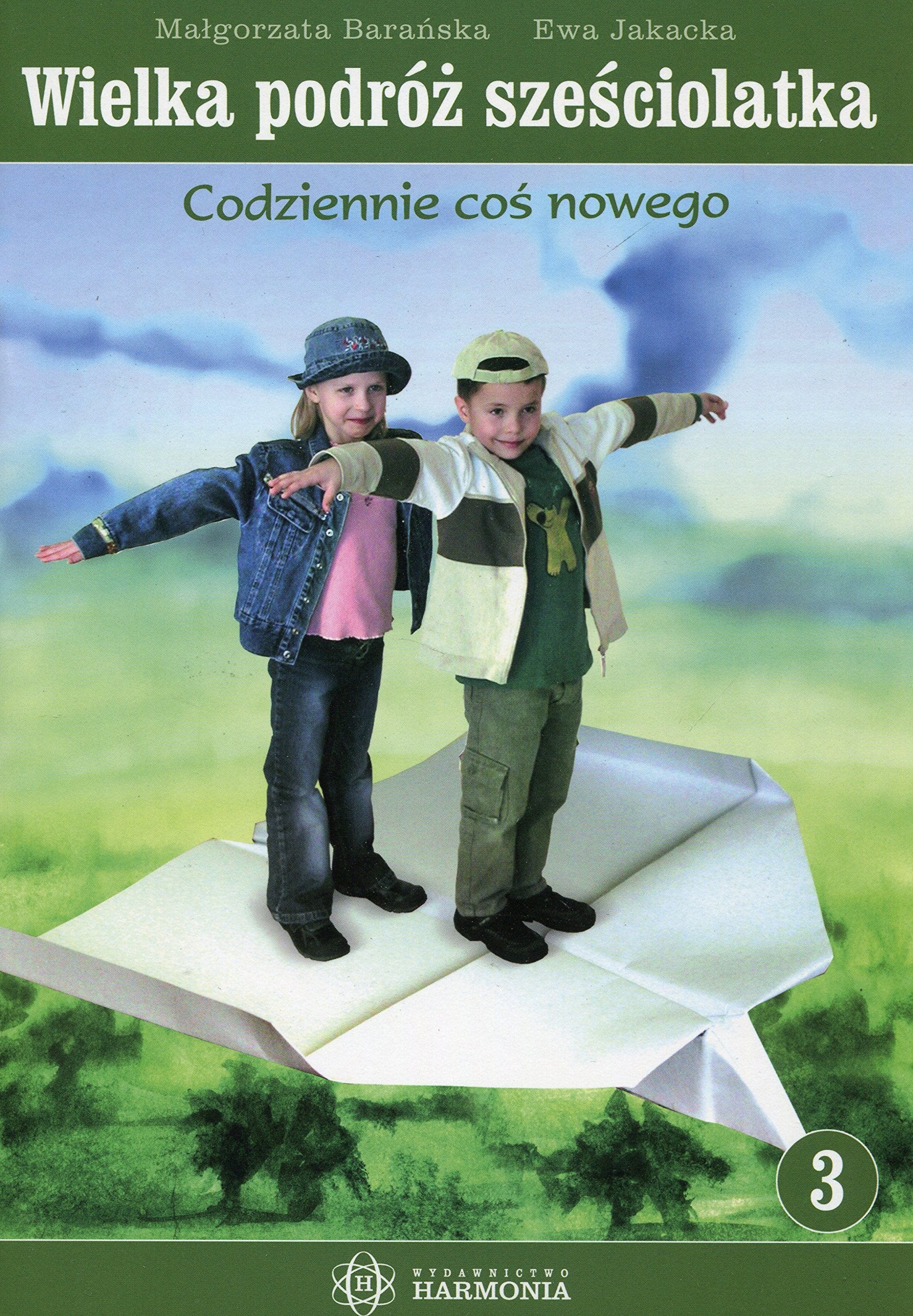 Wielka podróż sześciolatka Część 3: Codziennie coś nowego book