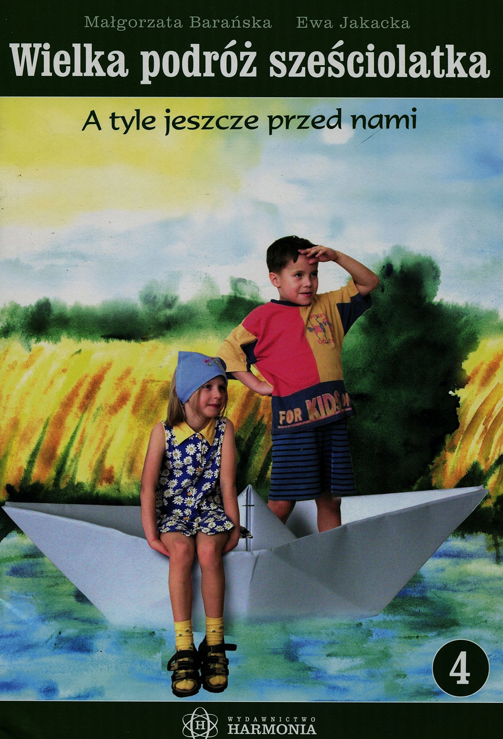 Wielka podróż sześciolatka 4: A tyle jeszcze przed nami book
