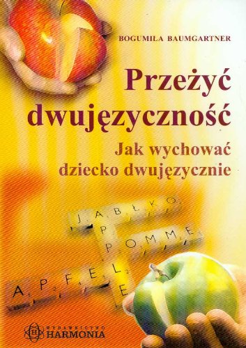 Przeżyć dwujęzyczność: Jak wychować dziecko dwujęzycznie Books