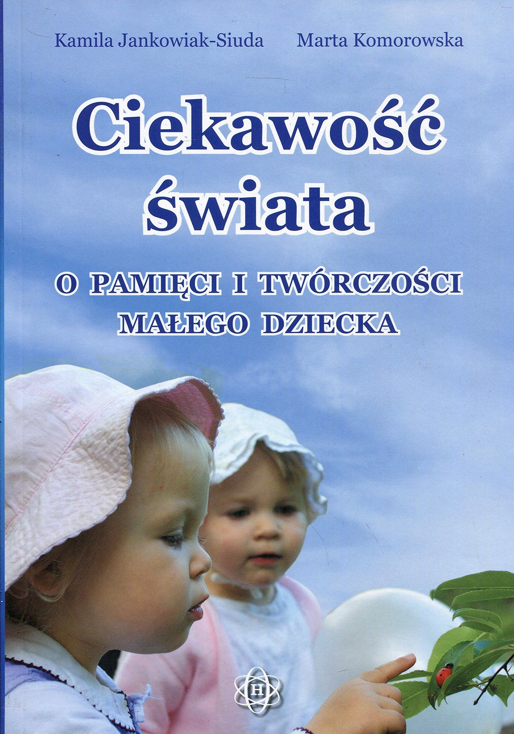 Ciekawość świata: O pamięci i twórczości małego dziecka Books