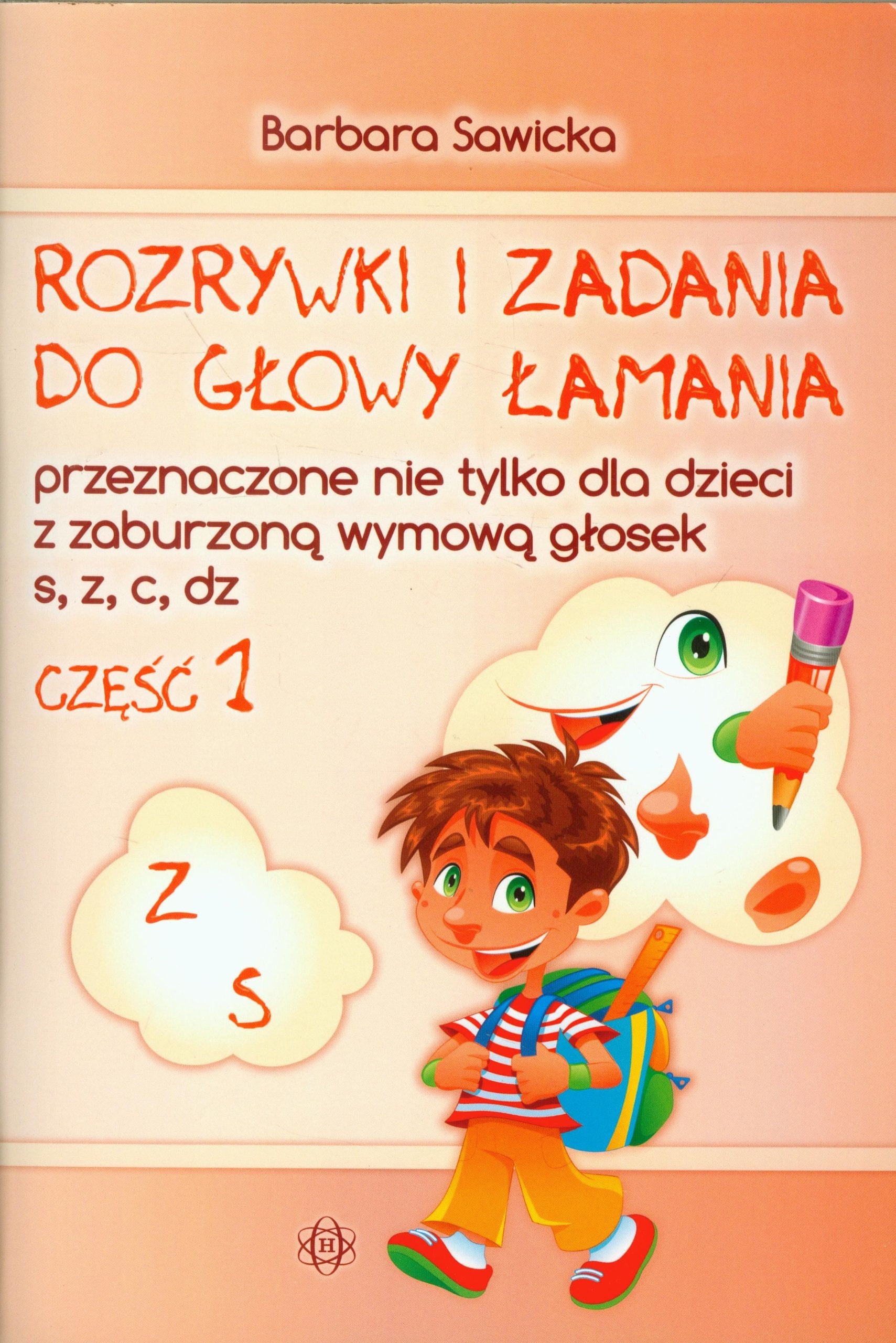 Rozrywki i zadania do glowy lamania przeznaczone nie tylko dla dzieci z zaburzona wymowa glosek s z c dz Education & Training
