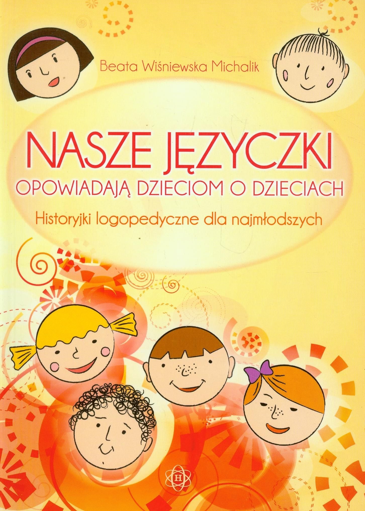 Nasze języczki opowiadają dzieciom o dzieciach: Historyjki logopedyczne dla najmłodszych Books