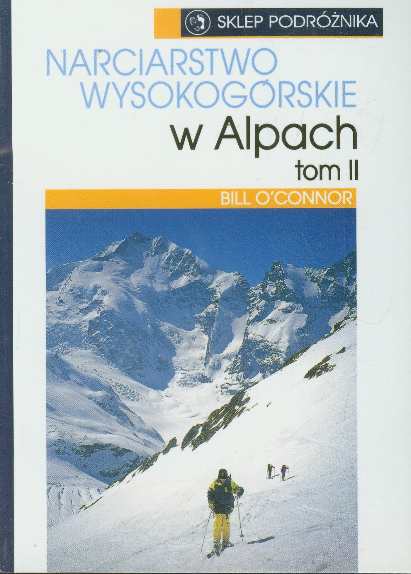 Narciarstwo wysokogorskie w Alpach t.2 Travel Guides