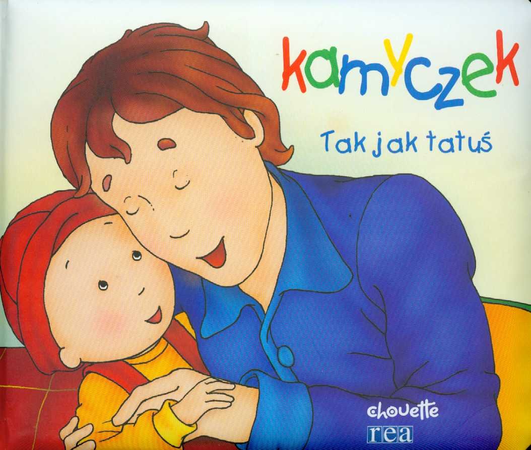 Kamyczek Tak jak tatuś (ŚWIAT W OCZACH DZIECKA) Books