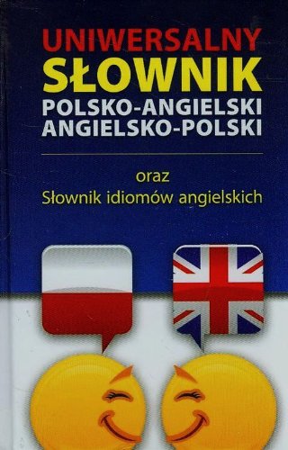 Uniwersalny słownik polsko angielski angielsko polski: oraz słownik idiomów angielskich book