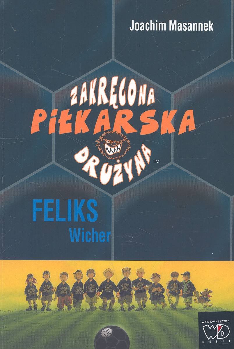 Feliks Wicher (2) (ZAKRĘCONA PIŁKARSKA DRUŻYNA, Band 2) Books