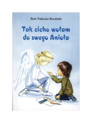Tak Cicho Wolam Do Swego Aniola Books