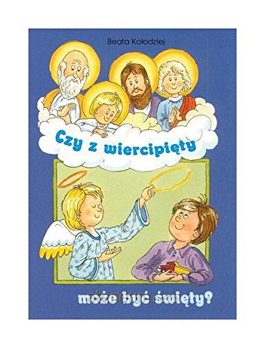 Czy z wiercipięty moĹźe być Ĺ więty? Books