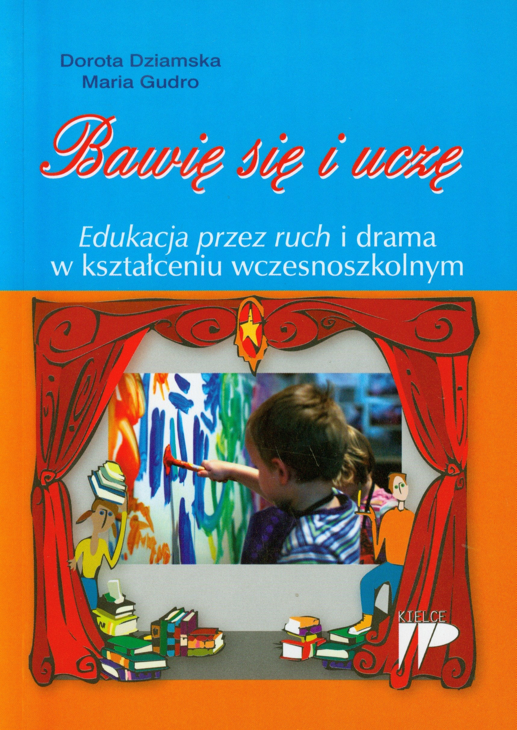 Bawię się i uczę Edukacja przez ruch i drama w kształceniu wczesnoszkolnym Books