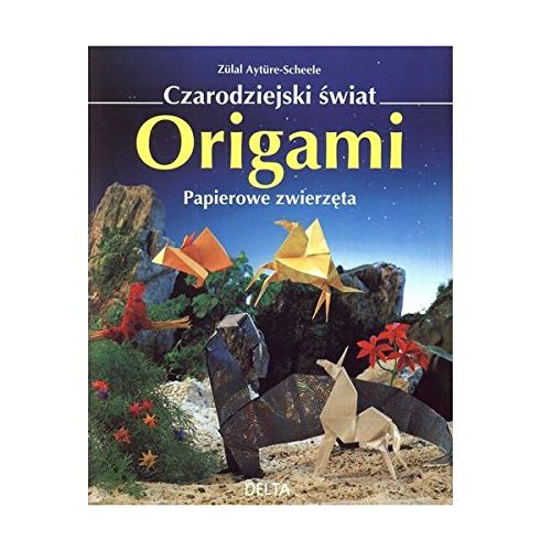 Origami Papierowe zwierzeta Books