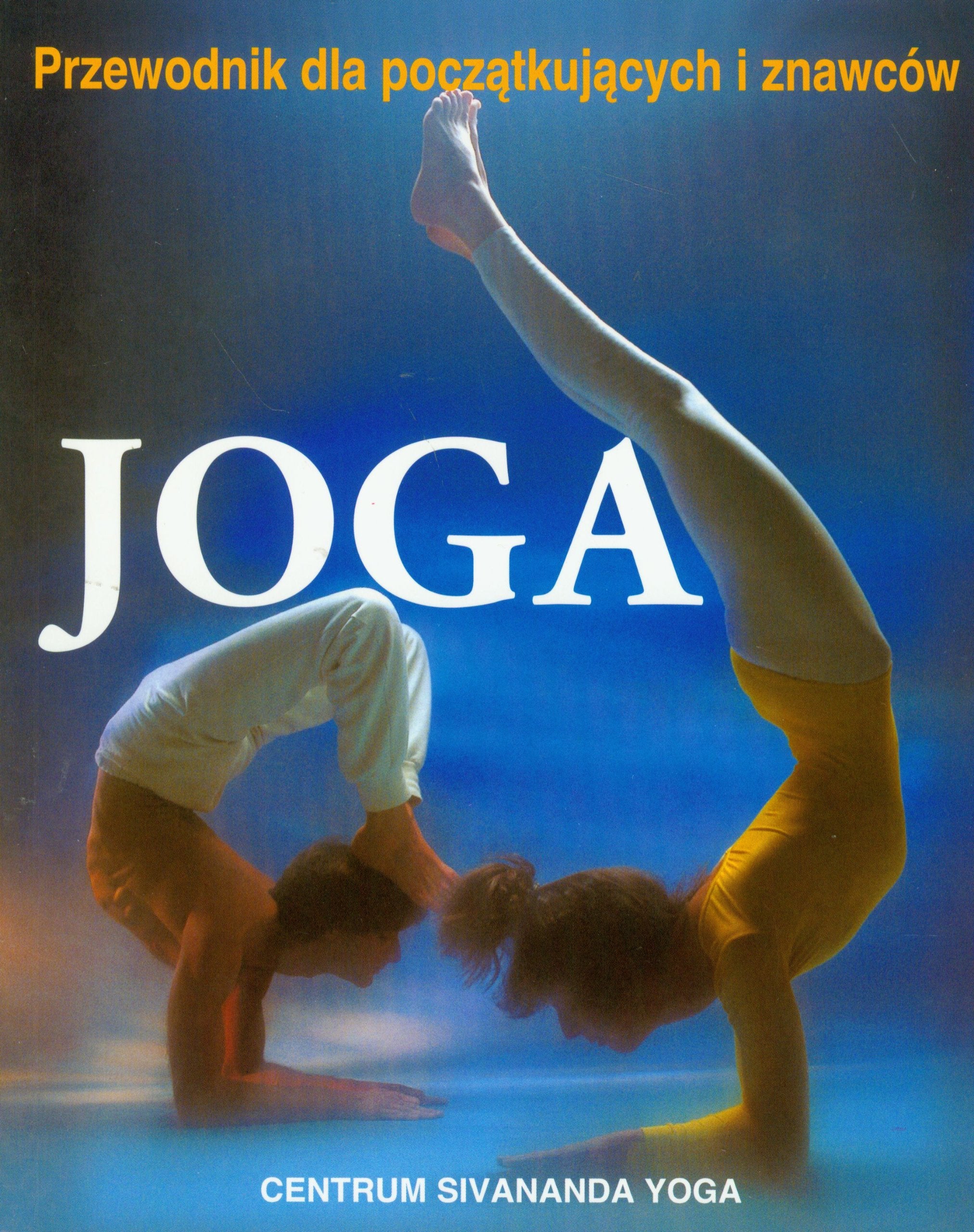 Joga: Przewodnik dla początkujących i znawców Reference Books