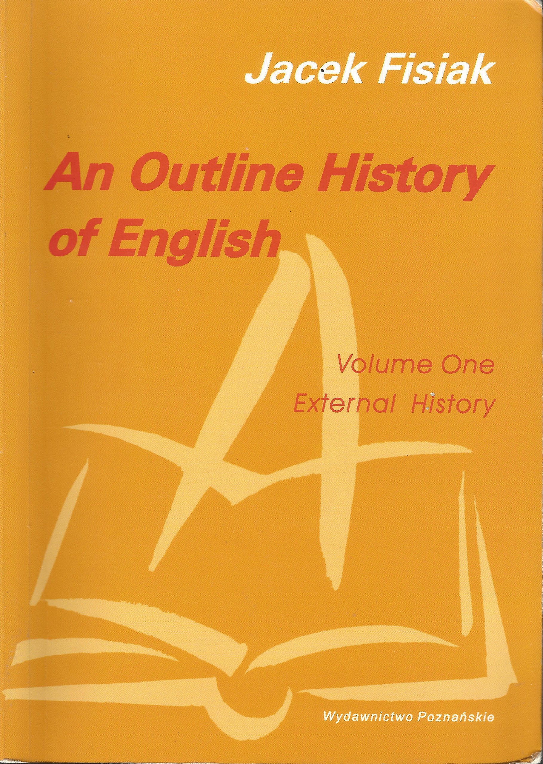 An Outline History of English. Volume One. External History Books