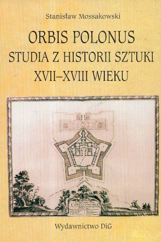 Orbis Polonus Studia z historii sztuki XVII - XVIII wieku Books