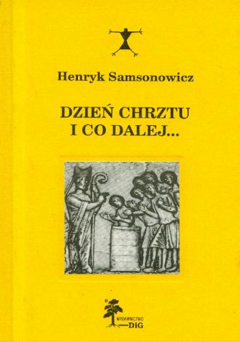 Dzień chrztu i co dalej (CZŁOWIEK - SYMBOL - HISTORIA) Books