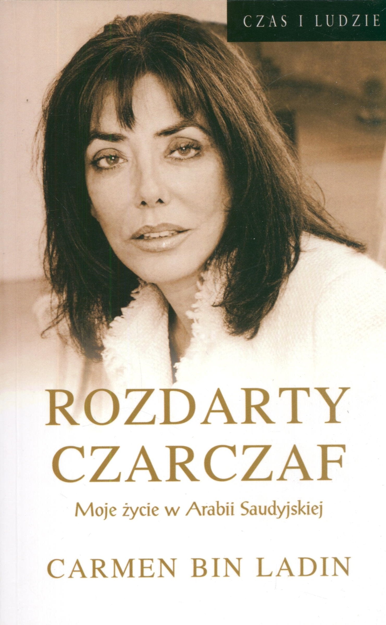 Rozdarty czarczaf: Moje życie w Arabii Saudyjskiej (CZAS I LUDZIE) Books