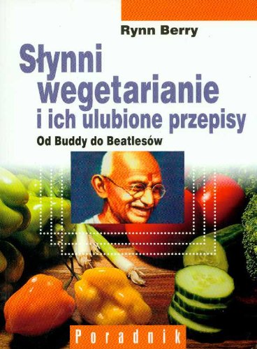 Słynni wegetarianie i ich ulubione przepisy: Od Buddy do Beatlesów book