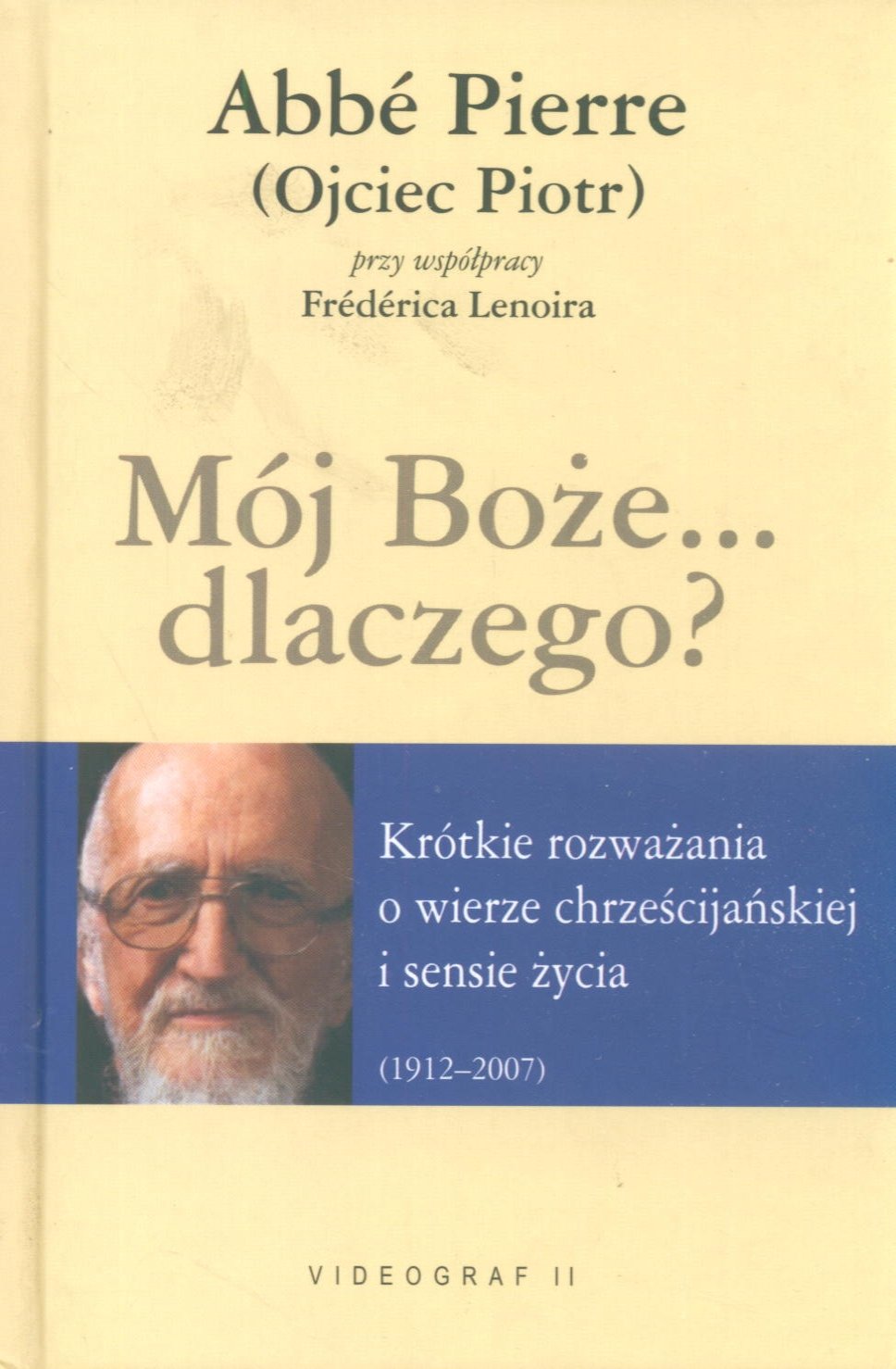 Mój Boże dlaczego: Krótkie rozważania o wierze cghrześcijańskiej i sensie życia 1912-2007 Books