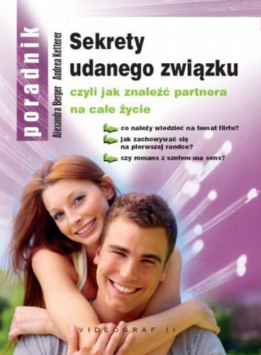 Sekrety udanego związku: czyli jak znaleźć partnera na całe życie (PORADNIK) Books