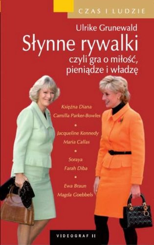Slynne rywalki: czyli gra o milosc, pieniadze i wladze book