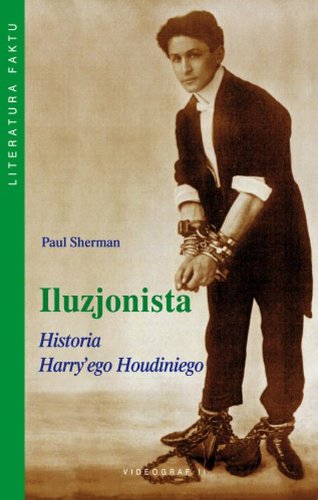 Iluzjonista: Historia Harry'ego Houdiniego (LITERATURA FAKTU) Books