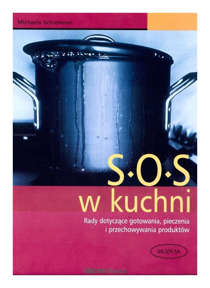 S.O.S w kuchni: Rady, dotyczące gotowania, pieczenia i przechowywania produktów Books