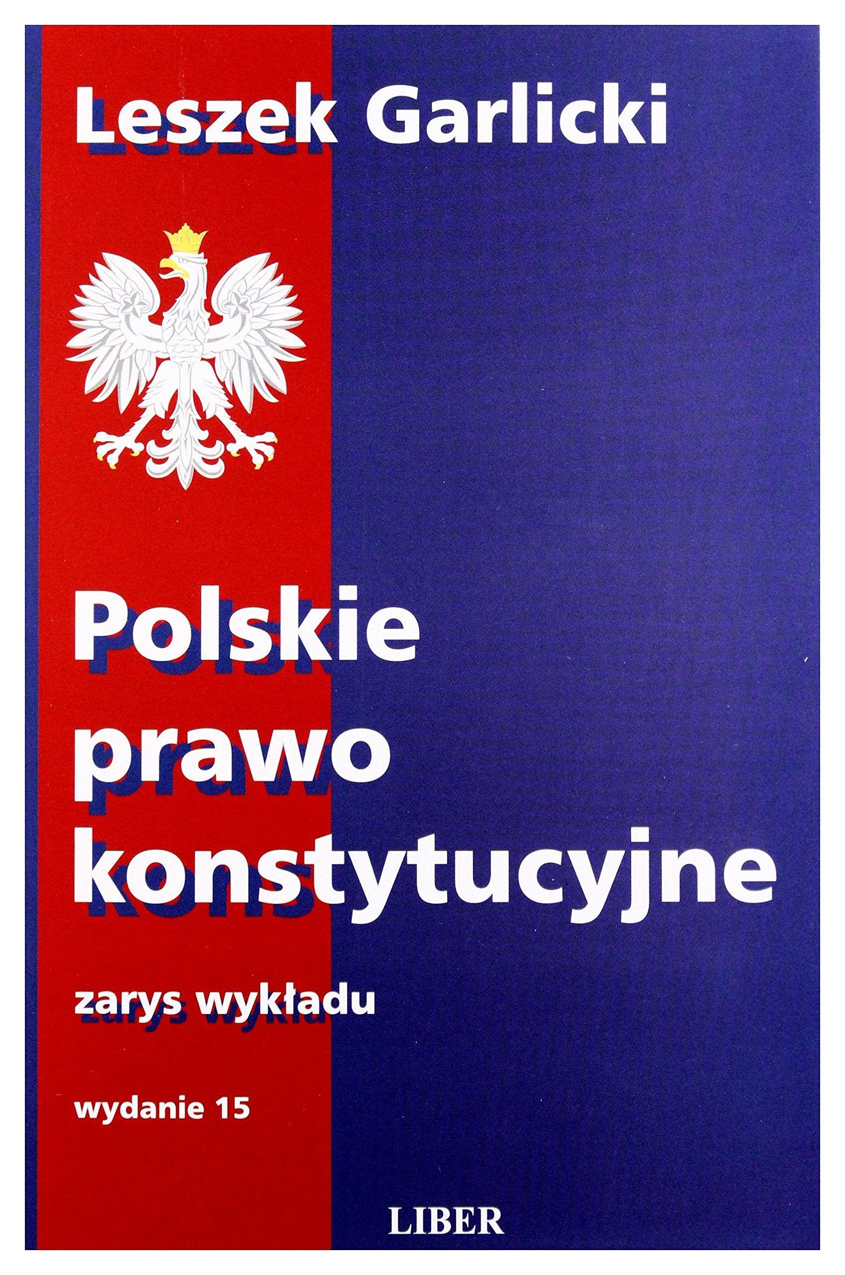 Polskie prawo konstytucyjne zarys wykĹadu wyd 15 - Garlicki Leszek book