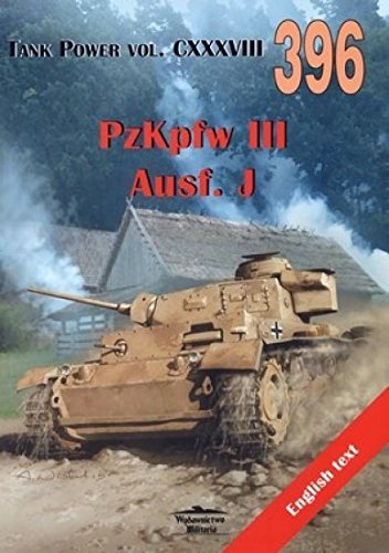 PzKpfw III Ausf. J. Tank Power vol. CXXXVIII 396 Books