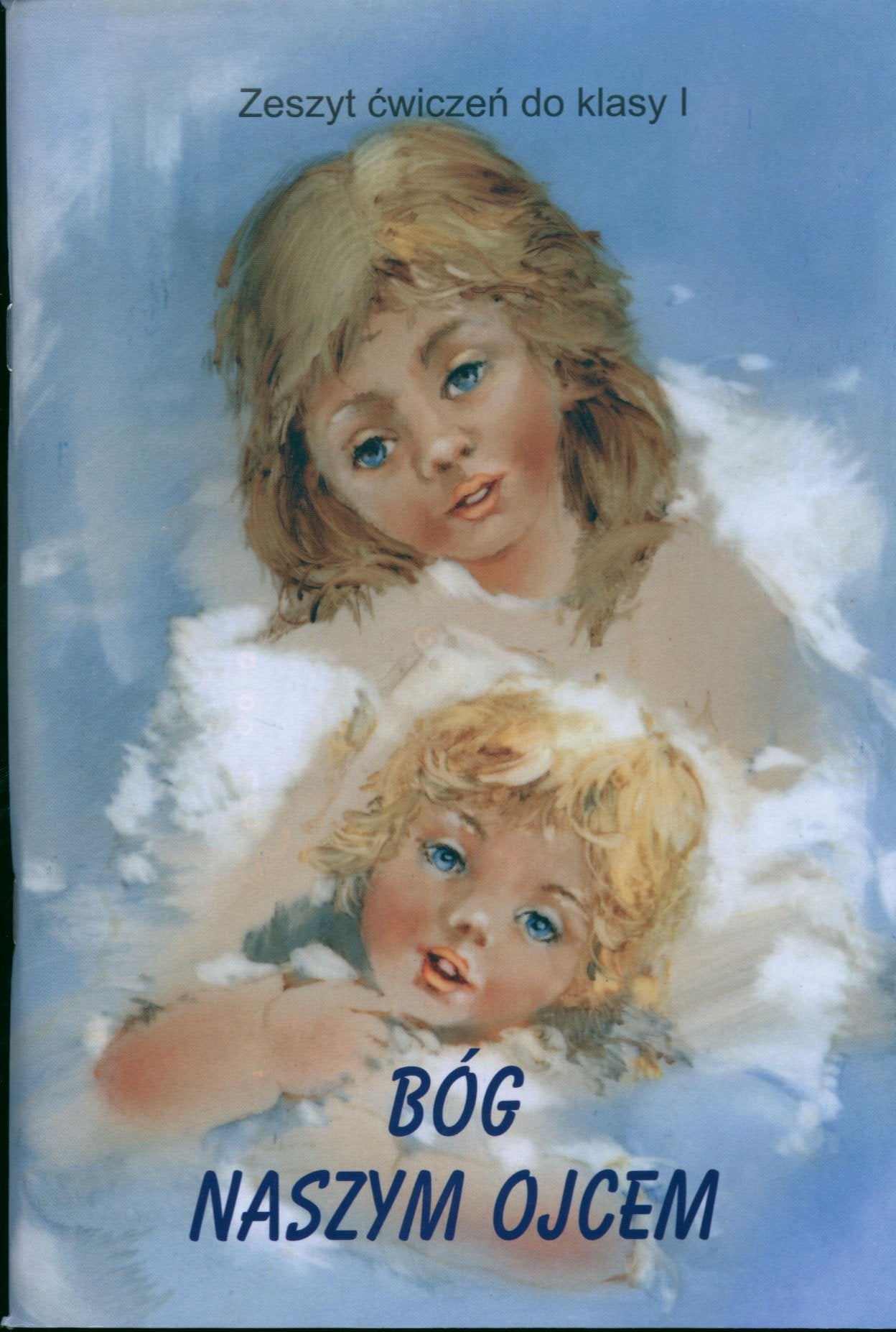 Bóg naszym Ojcem 1 Zeszyt cwiczen: Szkola podstawowa Books