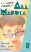 Ala Makota 2: Notatnik sfrustrowanej nastolatki book