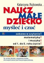 Naucz małe dziecko myśleć i czuć Books