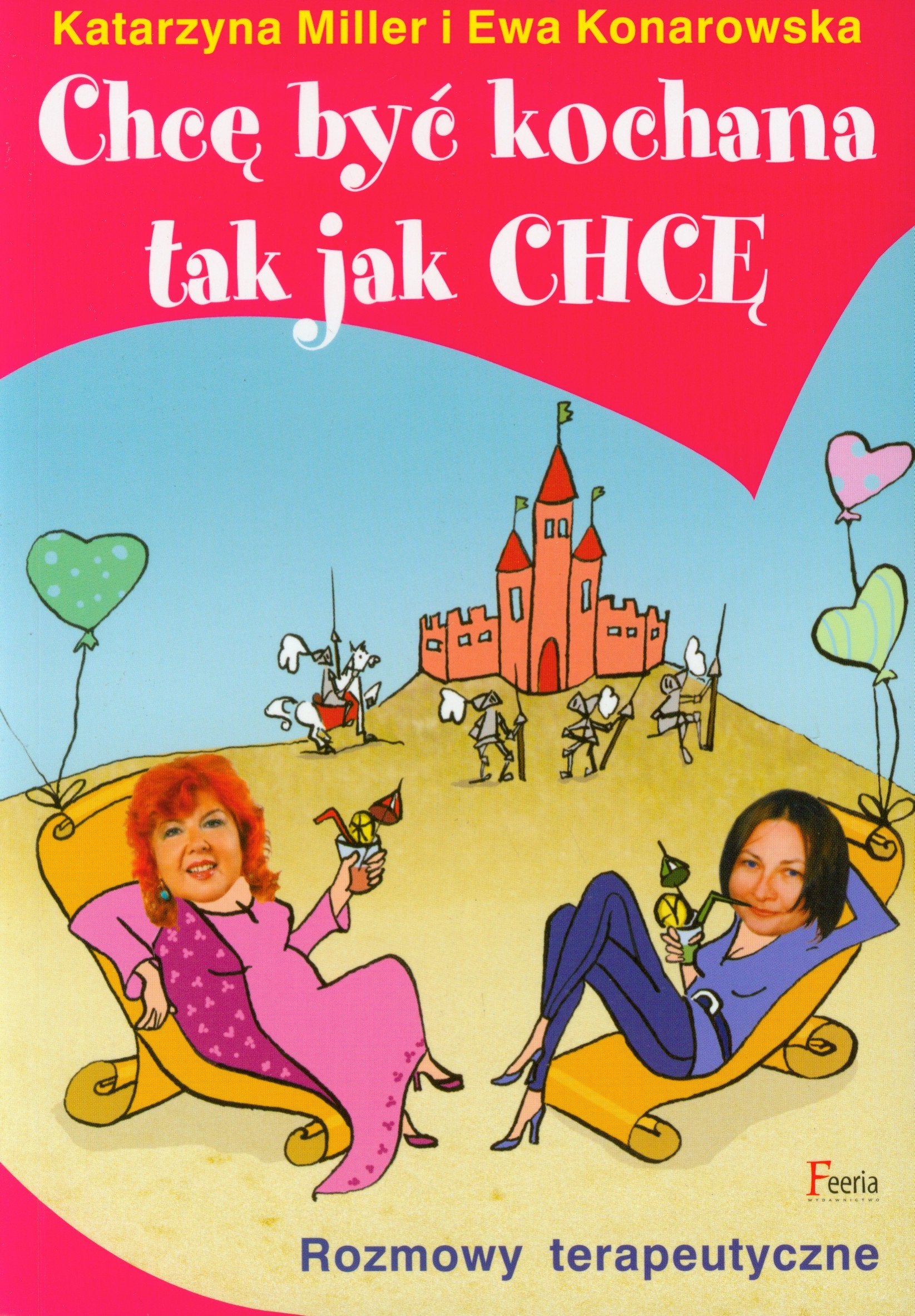Chcę być kochana tak jak chcę Rozmowy terapeutyczne Books