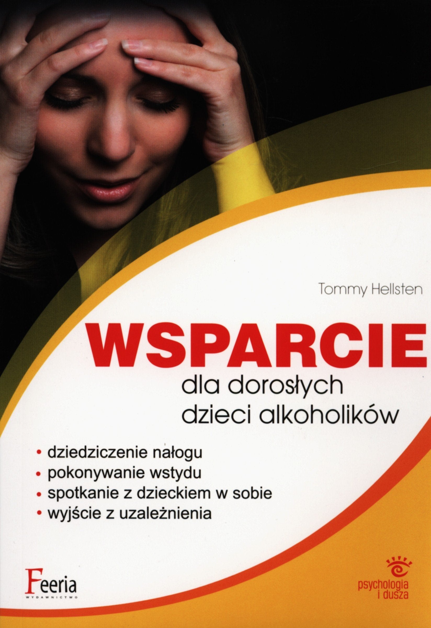 Wsparcie dla doroslych dzieci alkoholikow (PSYCHOLOGIA I DUSZA) Social Sciences