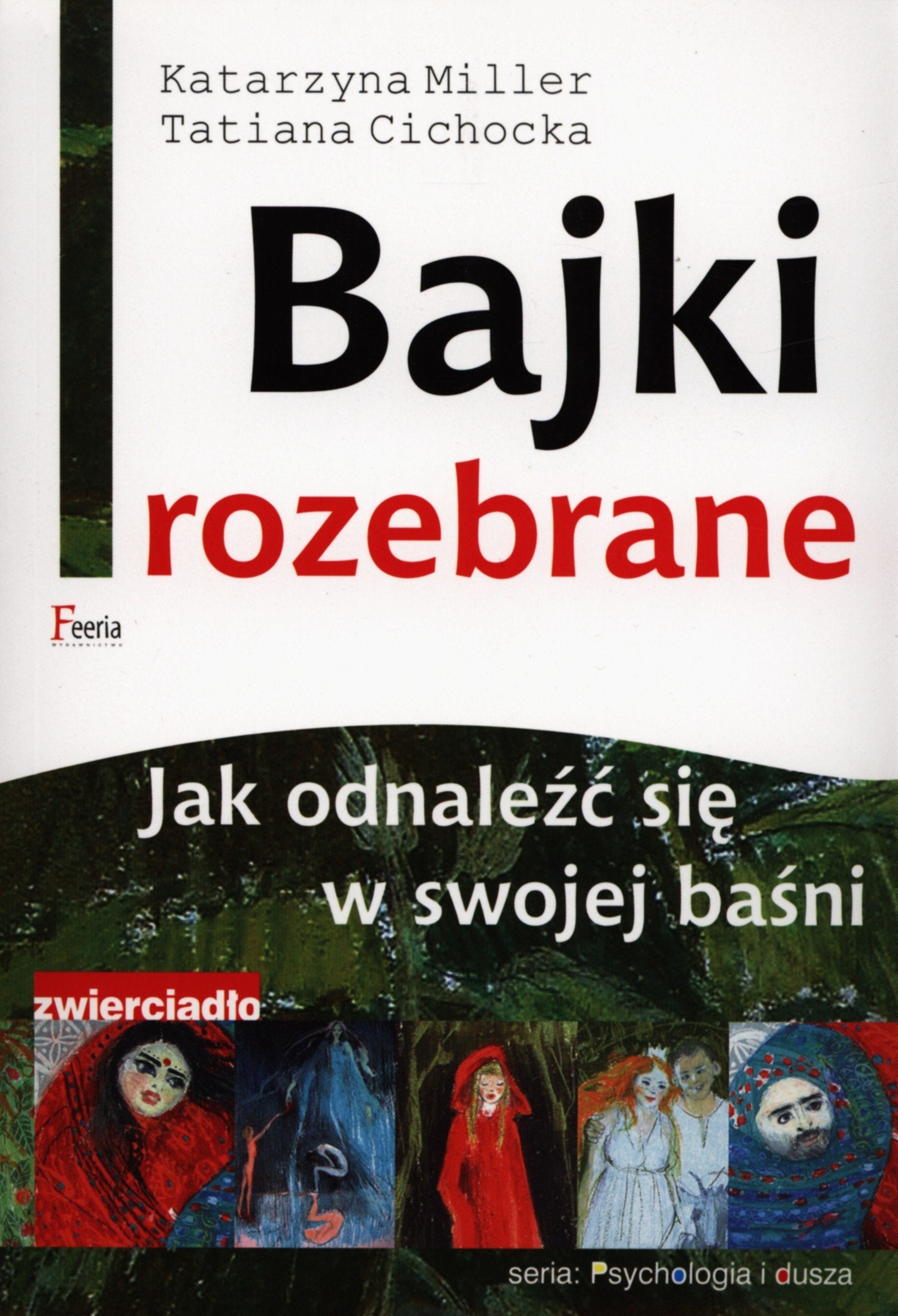 Bajki rozebrane: Jak odnaleźć się w swojej baśni (PSYCHOLOGIA I DUSZA) Books
