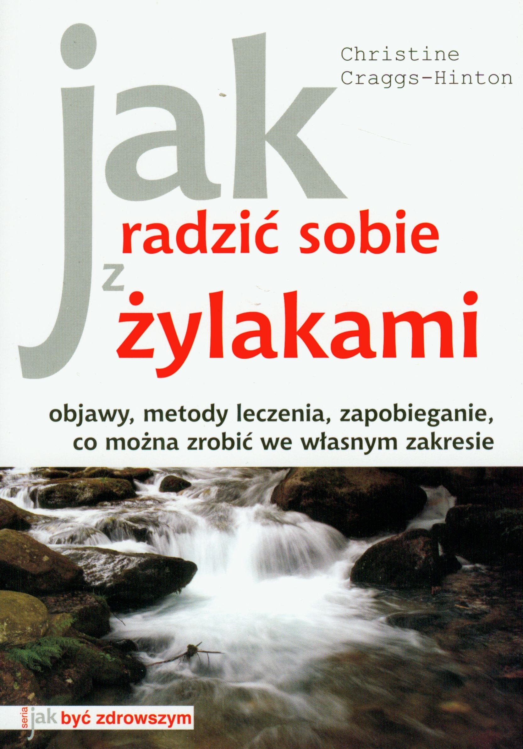 Jak radzić sobie z żylakami (JAK BYĆ ZDROWSZYM) Books