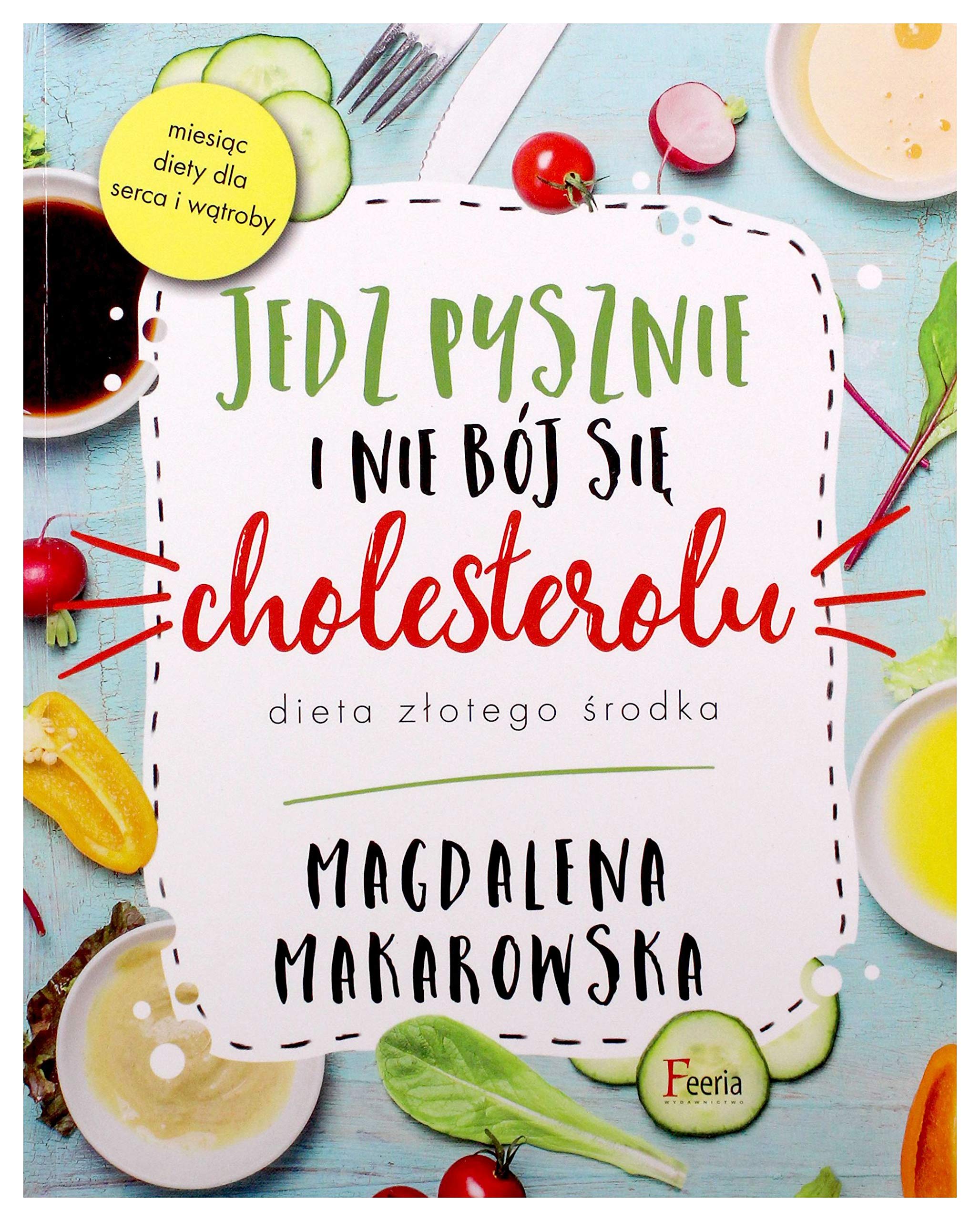 Jedz pysznie i nie boj sie cholesterolu Medicine