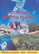 Fascynująca błękitna planeta. Tropikalne lasy deszczowe - Oceany - Krainy polarne Books