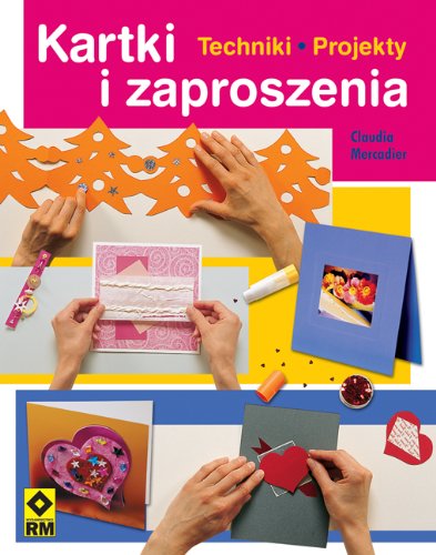 Kartki i zaproszenia: Techniki, projekty Books