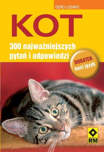 Kot 300 najwazniejszych pytan i odpowiedzi Pets