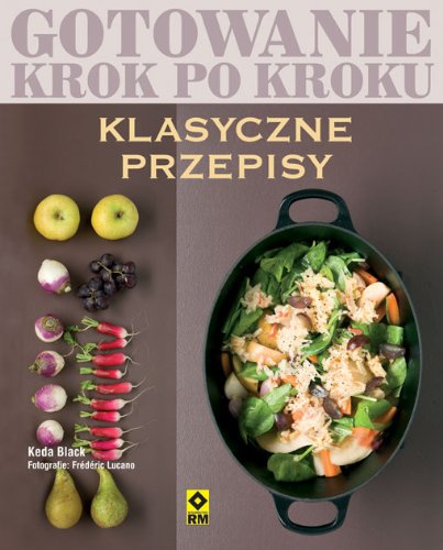 Klasyczne przepisy Gotowanie krok po kroku Cooking & Enjoying