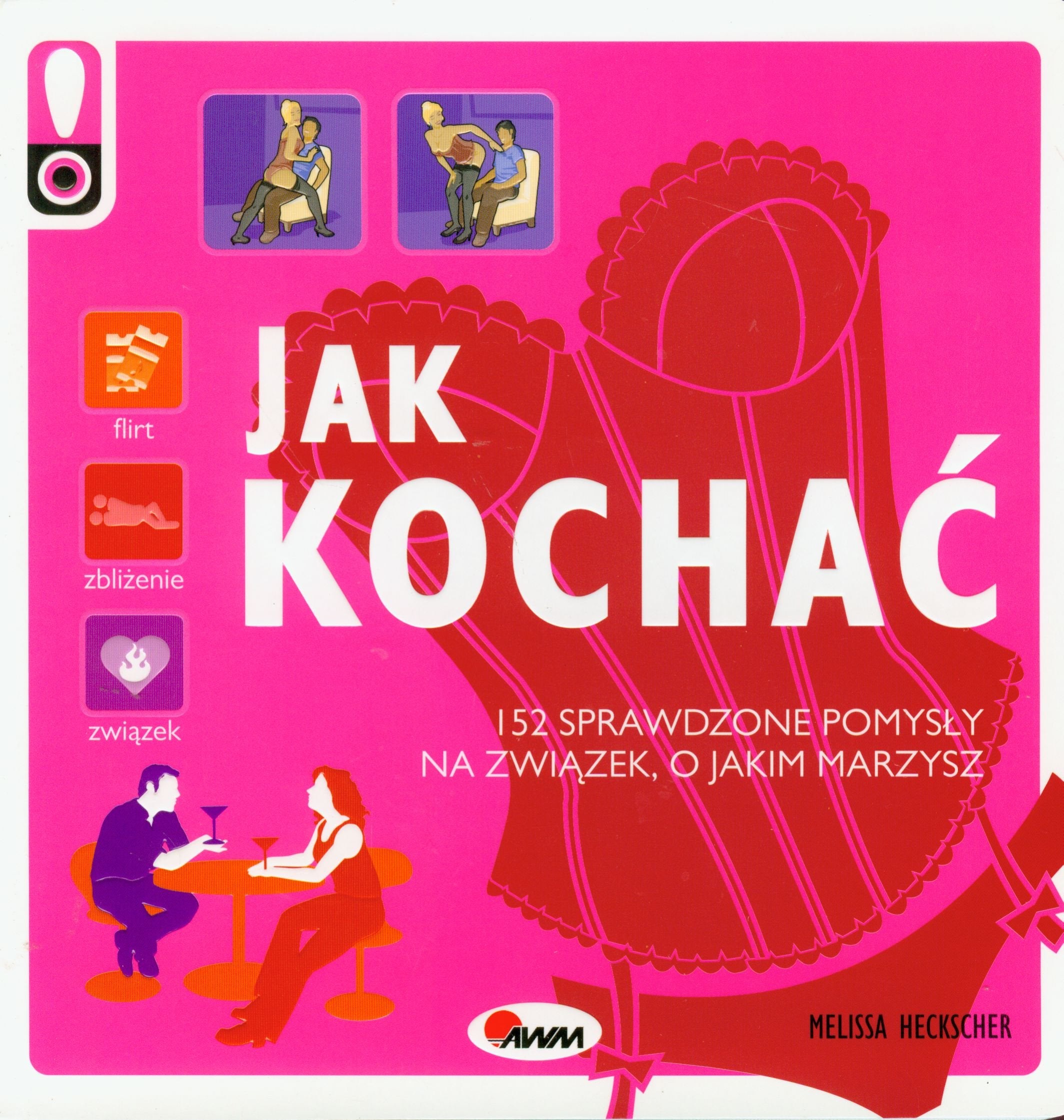 Jak kochac 152 sprawdzone pomysly na zwiazek, o jakim marzysz Learning & Reference