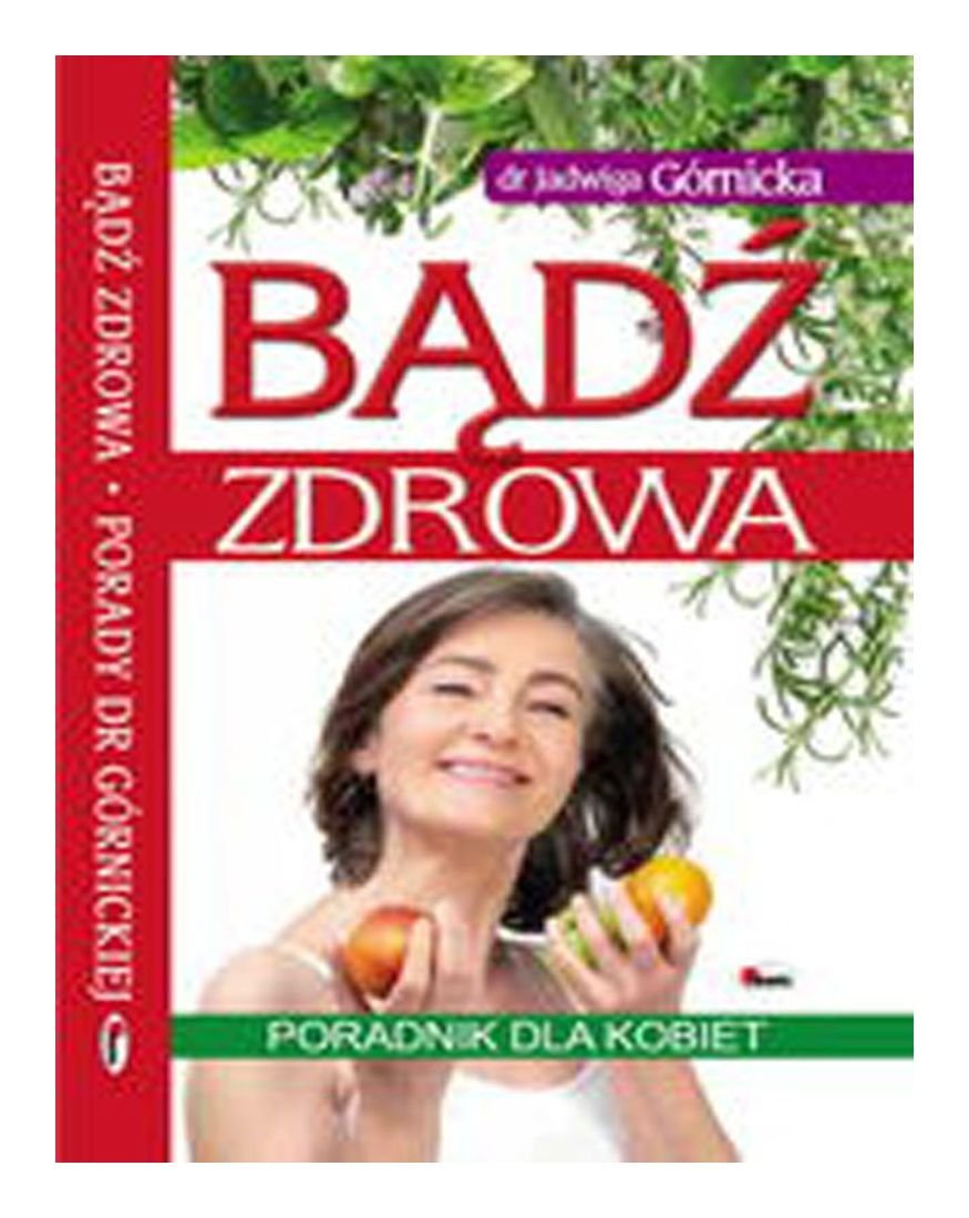 Badz zdrowa. Poradnik dla kobiet Books