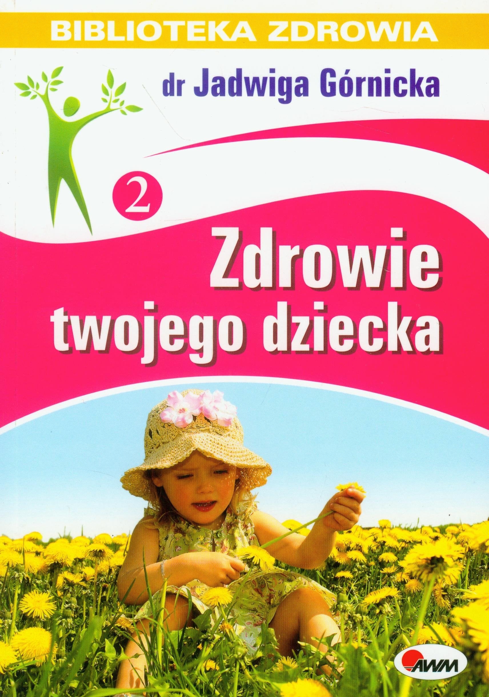 Zdrowie twojego dziecka (BIBLIOTEKA ZDROWIA) book