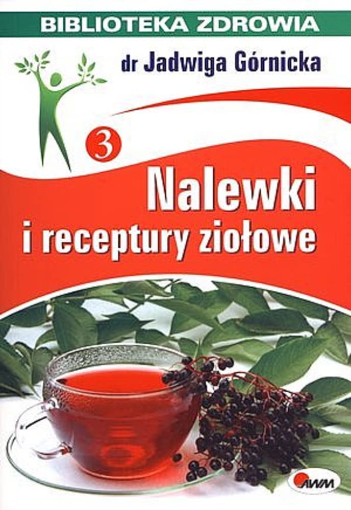 Nalewki i receptury ziołowe Biblioteka zdrowia 3 Books