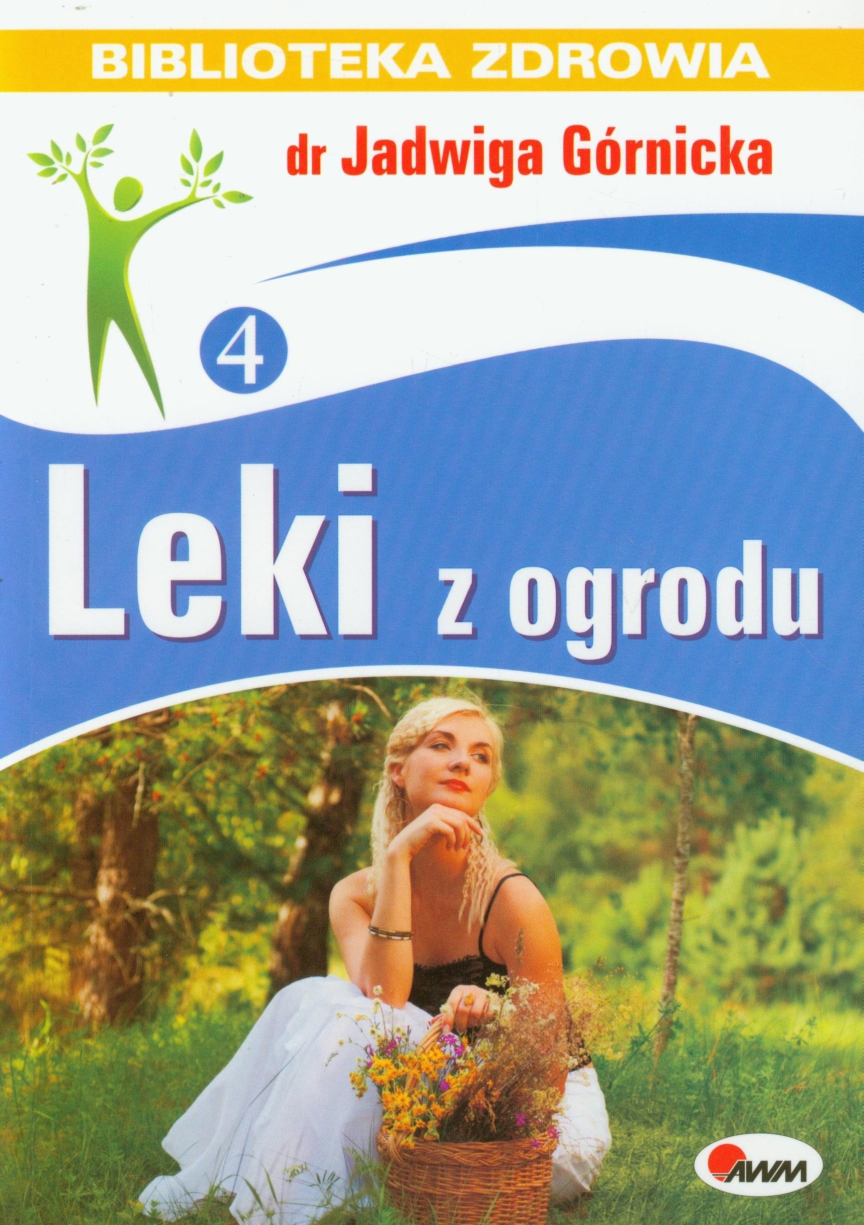 Leki z ogrodu Biblioteka zdrowia 4 Books