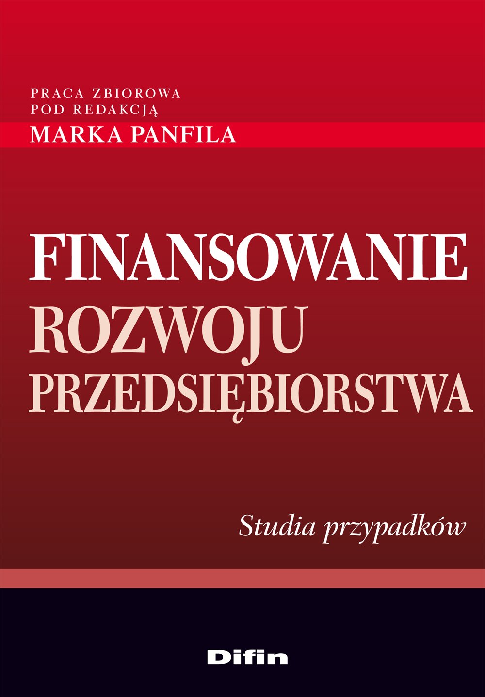 Finansowanie rozwoju przedsiębiorstwa: Studia przypadków Books