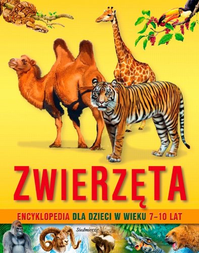 Zwierzęta Encyklopedia dla dzieci w wieku 7-10 lat (ENCYKLOPEDIA DLA DZIECI 7-10 LAT) Books