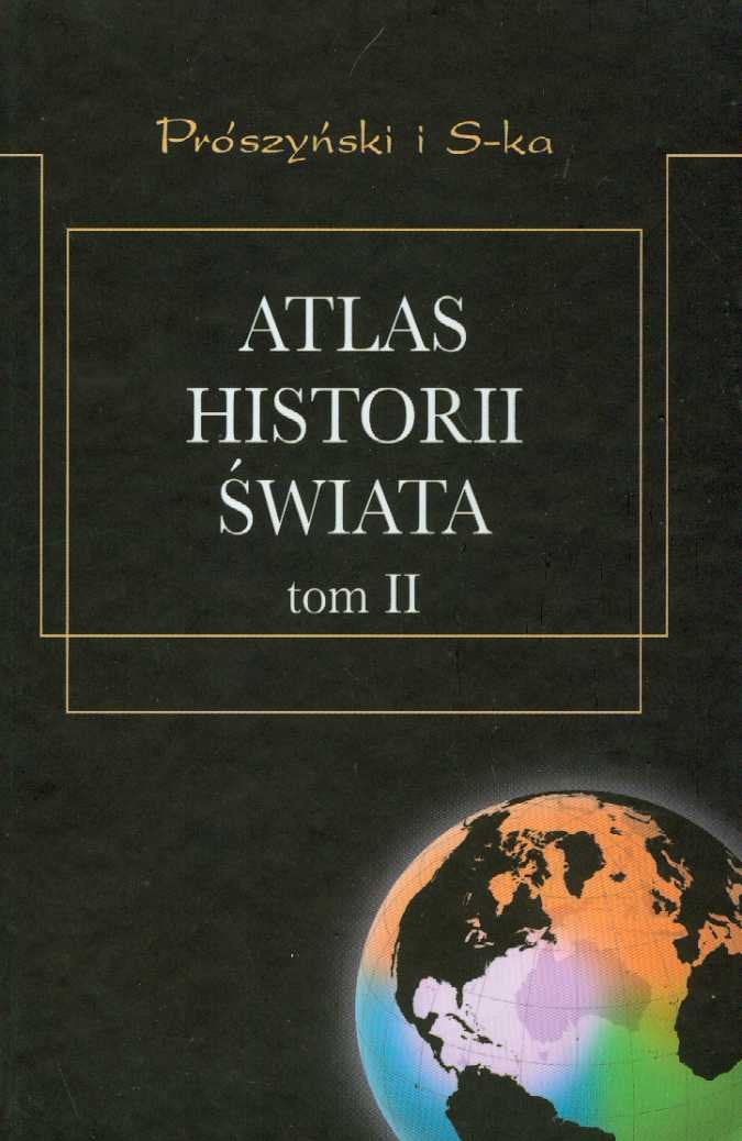 Atlas Historii Swiata t.2: Od rewolucji francuskiej do czasów wspólczesnych Books