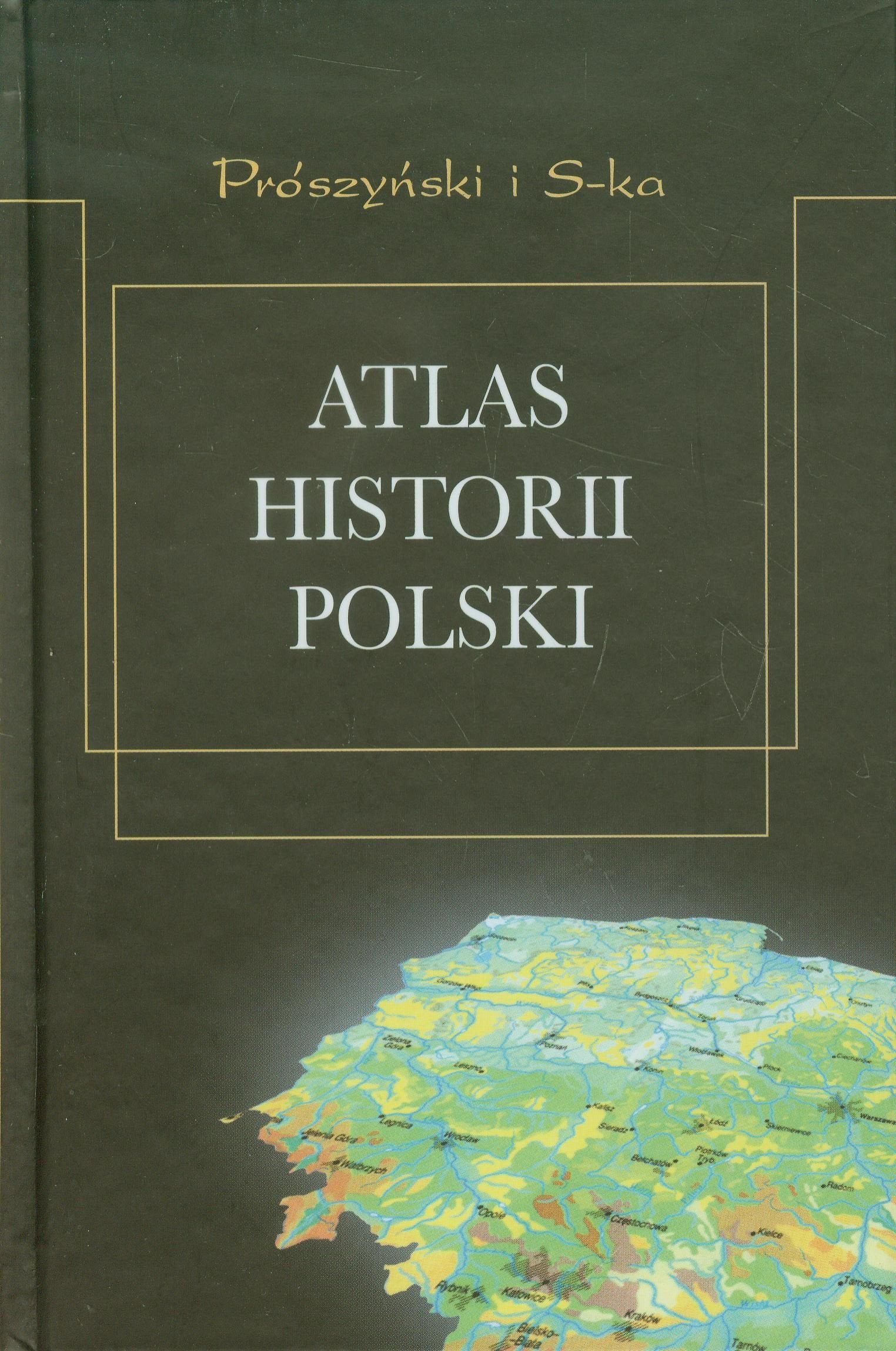 Atlas historii Polski Od roku 966 do czasów najnowszych book