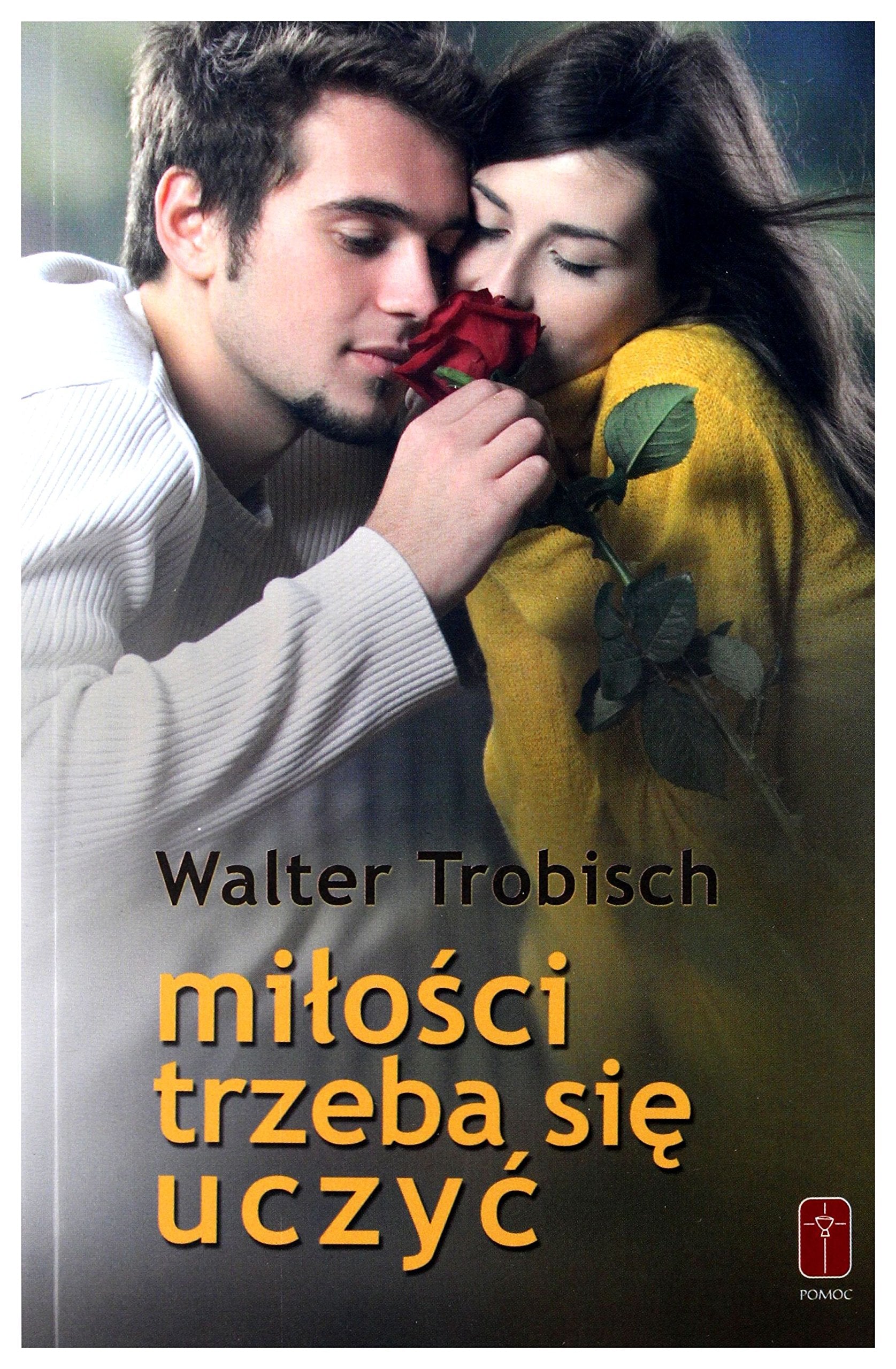 MiĹ oĹ ci trzeba się uczyć - Walter Trobisch Books