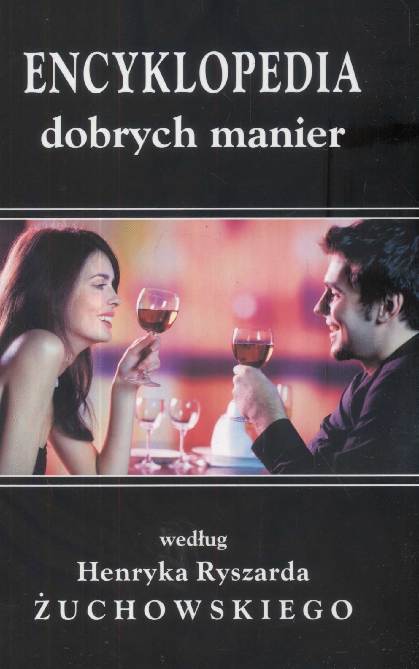 Encyklopedia dobrych manier według Henryka Ryszarda Żuchowskiego Books
